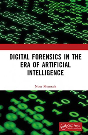 Digital Forensics In The Era Of Art - Nour Moustafa [KSIĄŻKA]