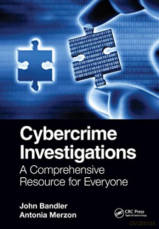 Cybercrime Investigations: A Comprehensi - John Bandler [KSIĄŻKA]
