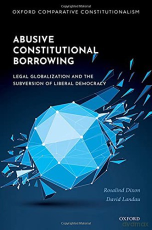 Abusive Constitutional Borrowing Legal G - Rosalind Dixon [KSIĄŻKA]