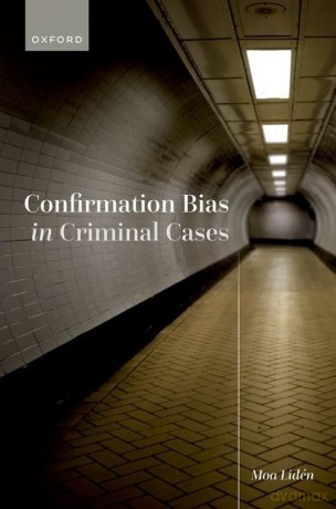 Confirmation Bias In Criminal Cases [KSIĄŻKA]