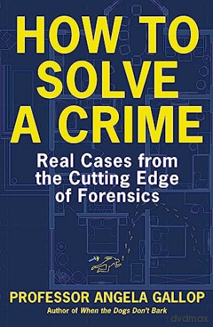 How To Solve A Crime - Angela Gallop [KSIĄŻKA]