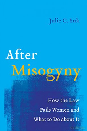 After Misogyny - Julie C Suk [KSIĄŻKA]