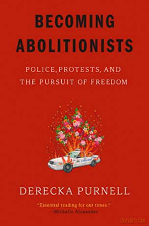 Becoming Abolitionists Pb - Derecka Purnell [KSIĄŻKA]