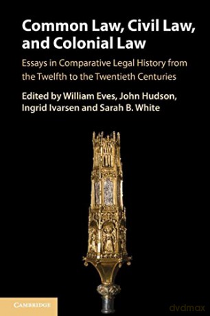 Common Law Civil Law And Colonial Law - William Eves [KSIĄŻKA]