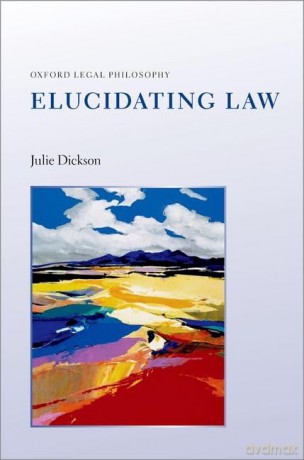 Elucidating Law - Julie Dickson [KSIĄŻKA]