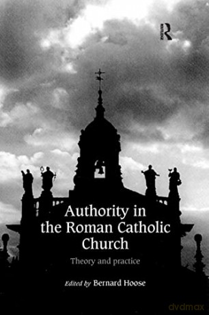 Authority In The Roman Catholic Church - Bernard Hoose [KSIĄŻKA]
