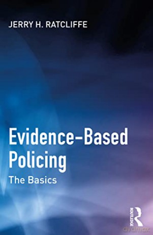 Evidencebased Policing - Jerry H. Ratcliffe [KSIĄŻKA]