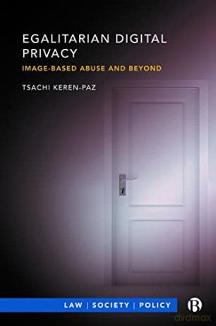 Egalitarian Digital Privacy - Tsachi Keren-Paz [KSIĄŻKA]
