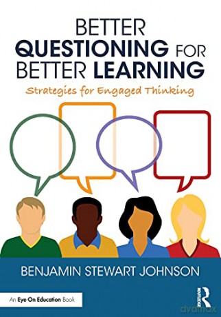 Better Questioning For Better Learning - Benjamin Johnson [KSIĄŻKA]