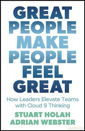 Great People Make People Feel Great - Stuart Holah [KSIĄŻKA]
