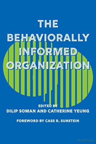 Behaviourally Informed Organizations - Dilip Soman [KSIĄŻKA]