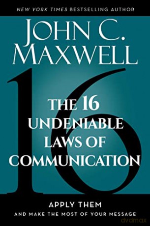 16 Undeniable Laws Of Communication - John C. Maxwell [KSIĄŻKA]