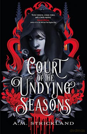 Court Of The Undying Seasons - A M Strickland [KSIĄŻKA]