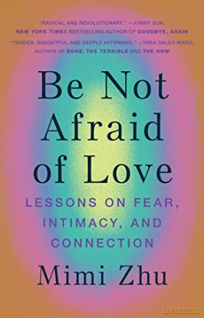 Be Not Afraid Of Love - Mimi Zhu [KSIĄŻKA]