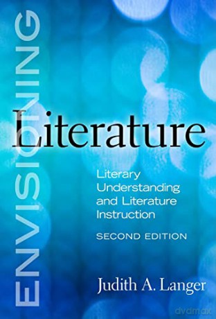Envisioning Literature - Judith A. Langer [KSIĄŻKA]
