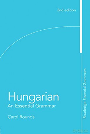 Hungarian An Essential Grammar - Carol Rounds [KSIĄŻKA]