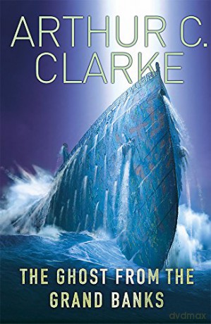 Ghost From The Grand Banks - Arthur C Clarke [KSIĄŻKA]