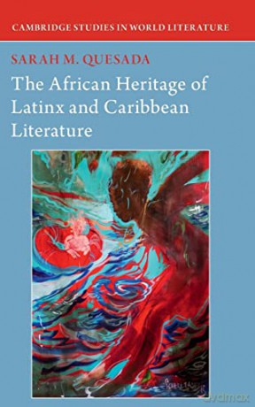 African Heritage Of Latinx And Cari - Sarah Quesada [KSIĄŻKA]