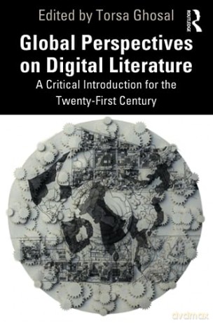 Global Perspectives On Digital Literatur - Torsa Ghosal [KSIĄŻKA]