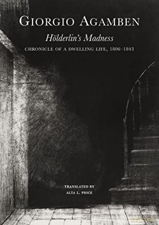 Hoelderlin Holed Up 1806-1843 - Giorgio Agamben [KSIĄŻKA]