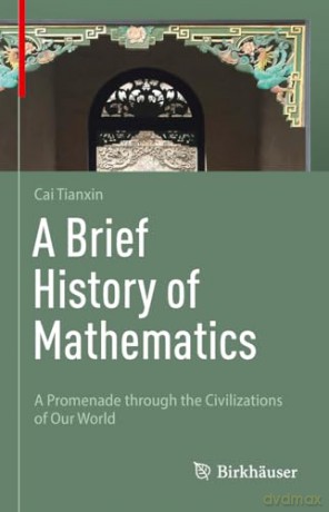 Brief History Of Mathematics - Cai Tianxin [KSIĄŻKA]
