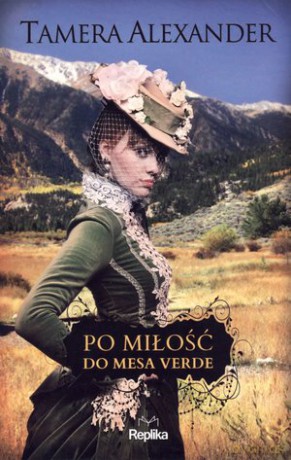 Po miłość do Mesa Verde - Tamera Alexander [KSIĄŻKA]