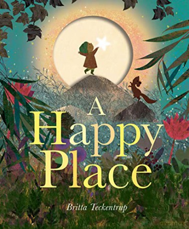 Happy Place - Britta Teckentrup [KSIĄŻKA]