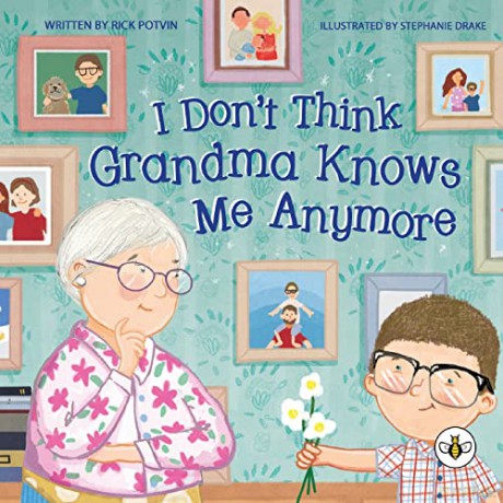 I Don't Think Grandma Knows Me Anymore - Rick Potvin [KSIĄŻKA]