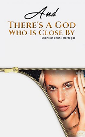 And Theres A God Who Is Close By - Shahriar S Barzegar [KSIĄŻKA]