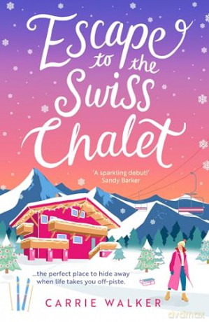 Escape To The Swiss Chalet - Carrie Walker [KSIĄŻKA]
