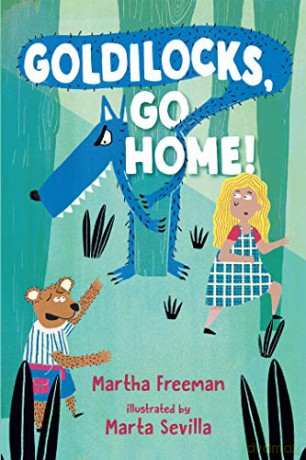 Goldilocks Go Home - Martha Freeman [KSIĄŻKA]