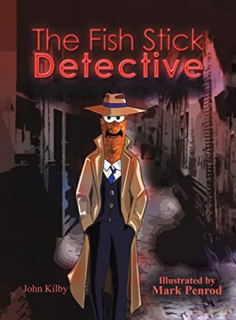 Fish Stick Detective - John Kilby [KSIĄŻKA]