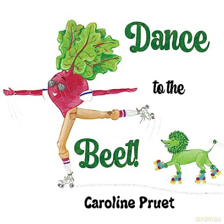 Dance To The Beet - Caroline Pruet [KSIĄŻKA]
