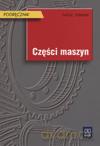 Części maszyn. Podręcznik - Andrzej Rutkowski [KSIĄŻKA]