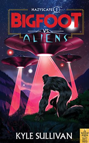 Bigfoot Vs. Aliens - Kyle Sullivan [KSIĄŻKA]