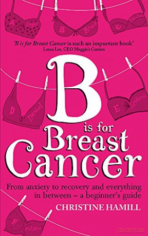 B Is For Breast Cancer - Christine Hamill [KSIĄŻKA]