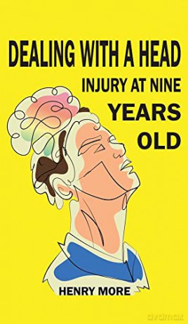 Dealing With A Head Injury At Nine Years - Henry More [KSIĄŻKA]