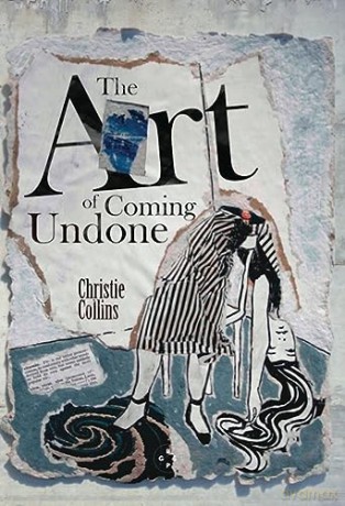 The Art Of Coming Undone - Christie Collins [KSIĄŻKA]