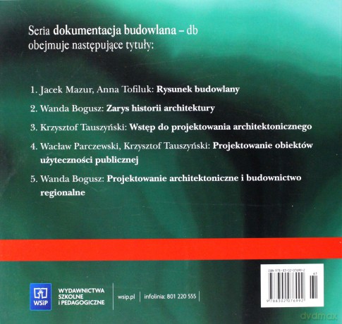 Dokumentacja budowlana. Projektowanie obiektów użyteczności publicznej. Podręcznik cz.4 - Parczewski Wacław, Tauszyński Krzysztof [KSIĄŻKA]