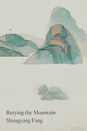 Burying The Mountain - Shangyang Fang [KSIĄŻKA]