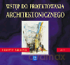 Dokumentacja budowlana. Wstęp do projektowania architektonicznego. Podręcznik cz.3 - Krzysztof Tauszyński [KSIĄŻKA]