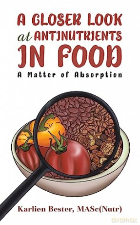 Closer Look At Antinutrients In Food - Masc(Nutr) Bester [KSIĄŻKA]