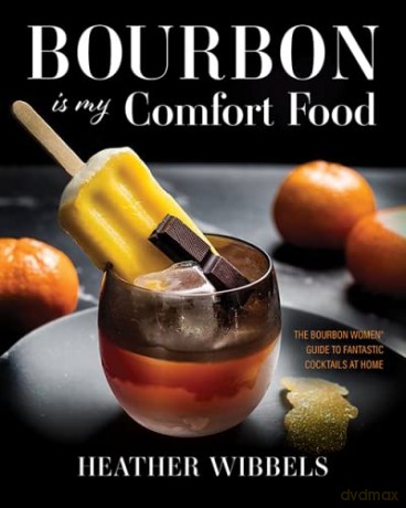 Bourbon Is My Comfort Food [KSIĄŻKA]
