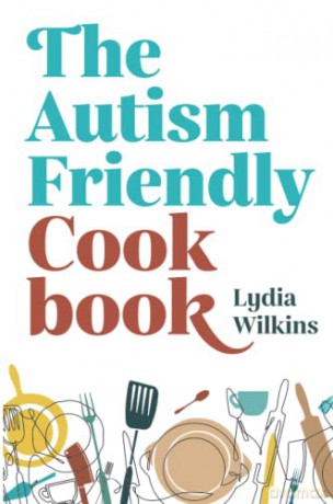 Autism-Friendly Cookbook - Lydia Wilkins [KSIĄŻKA]