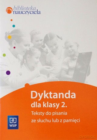 Dyktanda dla kl.2 Teksty do pisania ze słuchu lub z pamięci - Marzenna Grabowska-Wójcik, Elżbieta Prokop [KSIĄŻKA]