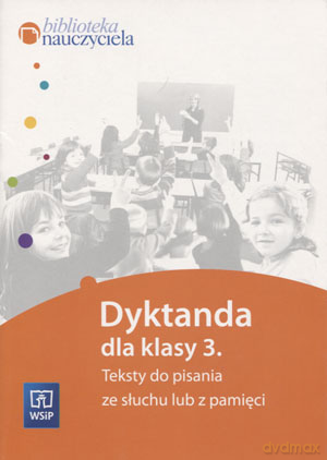 Dyktanda dla kl.3 Teksty do pisania ze słuchu lub z pamięci - Elżbieta Prokop, Marzenna Grabowska-Wójcik [KSIĄŻKA]