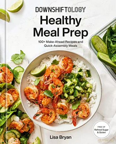 Downshiftology Healthy Meal Prep - Lisa Bryan [KSIĄŻKA]