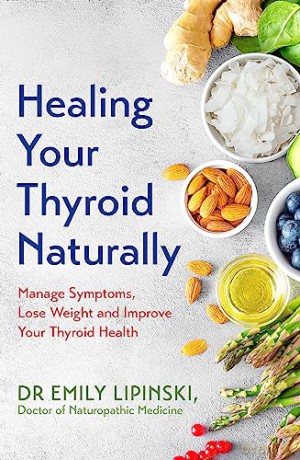 Healing Your Thyroid Naturally - Emily Lipinski [KSIĄŻKA]