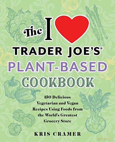I Love Trader Joes Plant Based Cookbook - Kris Cramer [KSIĄŻKA]