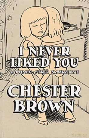 I Never Liked You - Chester Brown [KSIĄŻKA]